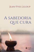 Livro - A sabedoria que cura Livro - A sabedoria que cura