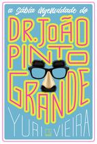 Livro - A sábia ingenuidade de Dr. João Pinto Grande Livro - A sábia ingenuidade de Dr. João Pinto Grande