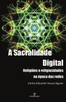 Livro - A sacralidade digital: Religiões e religiosidade na época das redes