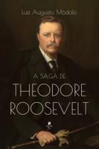 Livro - A saga de Theodore Roosevelt