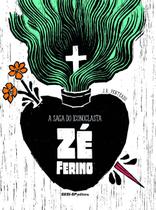 Livro - A saga do iconoclasta zé ferino