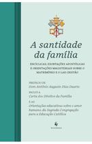 Livro A santidade da família - Papa Pio XII e João Paulo II - Ecclesiae