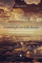 Livro - A satisfação de todo desejo Livro - A satisfação de todo desejo