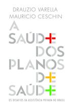 Livro - A saúde dos planos de saúde Livro - A saúde dos planos de saúde