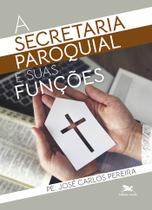 Livro - A secretaria paroquial e suas funções Livro - A secretaria paroquial e suas funções