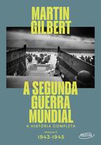 Livro - A Segunda Guerra Mundial (Vol.2, 1943-1945)