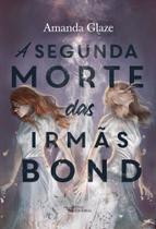 Livro - A segunda morte das irmãs Bond