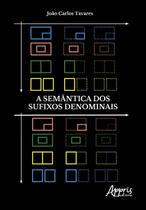 Livro - A semântica dos sufixos denominais