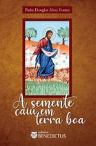 Livro - A Semente Caiu em Terra Boa Livro - A Semente Caiu em Terra Boa