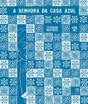Livro - A senhora da casa azul Livro - A senhora da casa azul