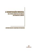 Livro - A significação musical: Um estudo semiótico da música instrumental erudita