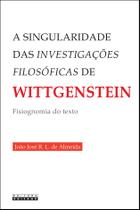 Livro - A singularidade das investigações filosóficas de Wittgenstein Livro - A singularidade das investigações filosóficas de Wittgenstein