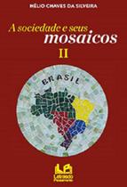 Livro - A sociedade e seus mosaicos II