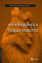 Livro - A sociolinguística e a língua materna Livro - A sociolinguística e a língua materna
