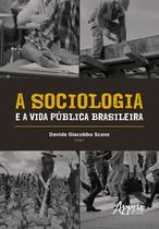 Livro - A sociologia e a vida pública brasileira