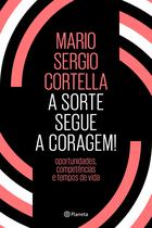 Livro - A sorte segue a coragem!