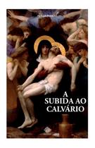 Livro - A Subida Ao Calvário Livro - A Subida Ao Calvário