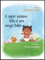 Livro - A super menina Belu e seu amigo Bubu