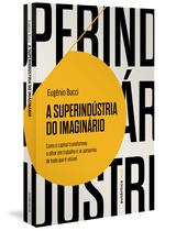 Livro - A superindústria do imaginário (Finalista Jabuti 2022)