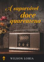 Livro - A suportável doce quarentena