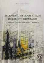 Livro A Suspensão da Exigibilidade do Crédito Tributário Livro A Suspensão da Exigibilidade do Crédito Tributário