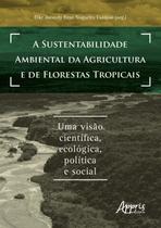 Livro - a sustentabilidade ambiental da agricultura e de florestas tropicais