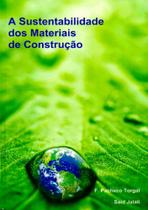 Livro A Sustentabilidade dos Materiais de Construção Fernando Pacheco Torgal - Said Jalali Publindústria Edições Técnicas