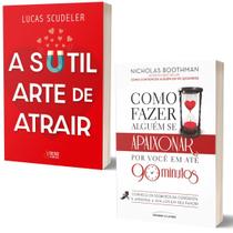 Livro A Sutil Arte De Atrair - Lucas Scudeler + Como Fazer Alguém Se Apaixonar Por Você Em 90 Minutos -Nicholas Boothman