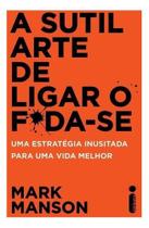 Livro A sutil arte de ligar o f*da-se Mark Manson Livro A sutil arte de ligar o f*da-se Mark Manson