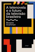 Livro - A telenovela e o futuro da televisão brasileira