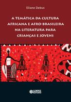 Livro - A temática da cultura africana e afro-brasileira na literatura para crianças e jovens Livro - A temática da cultura africana e afro-brasileira na literatura para crianças e jovens
