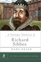 Livro - A Teologia afetuosa de Richard Sibbes