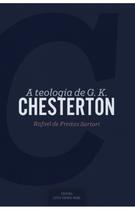 Livro A Teologia de G. K. Chesterton - Rafael de Freitas Sartori
