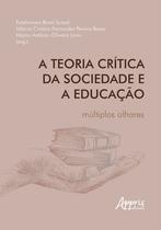 Livro - A teoria crítica da sociedade e a educação: