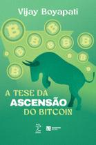 Livro - A tese da ascensão do Bitcoin Livro - A tese da ascensão do Bitcoin