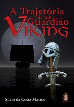 Livro - A trajetória de um guardião viking Livro - A trajetória de um guardião viking