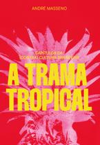 Livro - A trama tropical