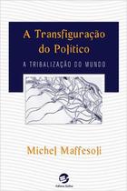 Livro - A transfiguração do político