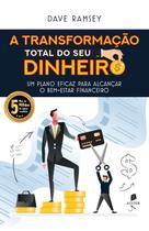 Livro - A Transformação Total Do Seu Dinheiro: Um Plano Eficaz Para Alcançar O Bem-estar Financeiro