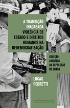 Livro - A transição inacabada Livro - A transição inacabada