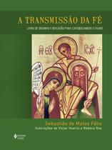 Livro - A transmissão da fé - Livro de desenho e reflexão para catequizandos e filhos Livro - A transmissão da fé - Livro de desenho e reflexão para catequizandos e filhos