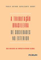 Livro - A tributação Brasileira de Sociedades no Exterior Livro - A tributação Brasileira de Sociedades no Exterior