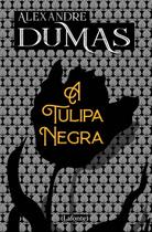 Livro - A Tulipa Negra Livro - A Tulipa Negra