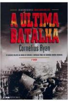 Livro A Ultima Batalha (Cornelius Ryan)