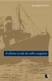 Livro - A ÚLTIMA ESCALA DO VELHO CARGUEIRO