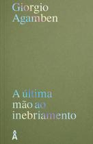 Livro - A última mão ao inebriamento Livro - A última mão ao inebriamento