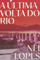 Livro A Última Volta do Rio Nei Lopes