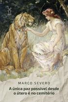 Livro - A única paz possível desde o útero é no cemitério