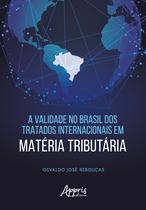 Livro - A Validade no Brasil dos Tratados Internacionais em Matéria Tributária