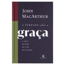 Livro: a Verdade Sobre a Graça John Macarthur - Thomas Nelson